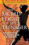 Sacred Flight Of The Teenager A Parents