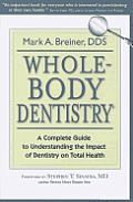 Whole Body Dentistry A Complete Guide to Understanding the Impact of Dentistry on Total Health