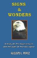 Signs & Wonders: A Study On The Supernatural And The Gifts Of The Holy Spirit