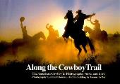 Along The Cowboy Trail The American Cowb