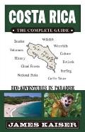Costa Rica The Complete Guide 1st Edition Eco Adventures in Paradise