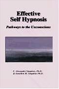Effective Self Hypnosis: Pathways to the Unconscious with Cassette(s)