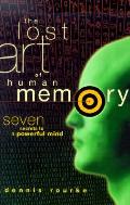 Lost Art Of Human Memory Seven Secrets T