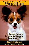 Memoirs Of A Papillon The Canine Guide To Liv