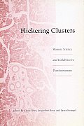 Flickering Clusters: Women, Science, and Collaborative Transformations