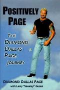 Positively Page The Diamond Dallas Page Journey