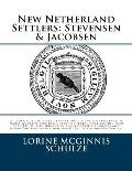 New Netherland Settlers: Stevensen & Jacobsen: A genealogy to three generations of the descendants of Maria Goosens and her husband Steven Jans