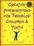 Creative Interventions For Troubled Chil