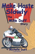 Make Haste Slowly: The Mike Duff Story