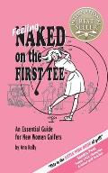 Feeling Naked on the First Tee An Essential Guide for New Women Golfers