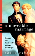 A Moveable Marriage: Relocate Your Relationship Without Breaking It