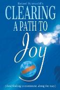 Clearing a Path to Joy: And finding contentment along the way