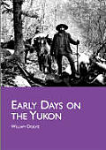 Early Days On The Yukon & The Story Of