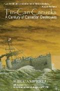 Tin-Can Canucks: A Century of Canadian Destroyers