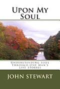 Upon My Soul: Understanding Soul Through One Man's Life Stories