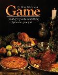 Game: The art of preparation and cooking game and game fowl