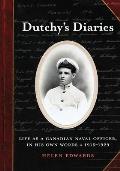 Dutchy's Diaries: Life as a Canadian Naval Officer, In His Own Words: 1916-1929