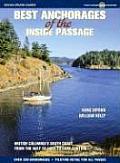 Best Anchorages of the Inside Passage British Columbias South Coast from the Gulf Islands to Cape Caution