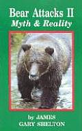 Bear Attacks II Myth & Reality