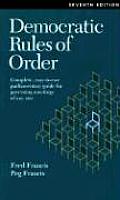 Democratic Rules of Order Complete Easy To Use Parliamentary Guide for Governing Meetings of Any Size