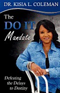 The Do It Mandate: Defeating the Delays to Destiny