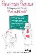 Prevent Dog Problems Pure & Simple