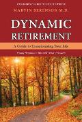 Dynamic Retirement: A Guide to Transforming Your Life