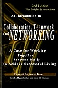 Collaboration, Teamwork, and Networking: A Case for Working Together Systematically to Achieve Successful Living