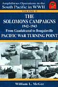 Solomons Campaigns 1942 1943 From Guadalcanal to Bougainville Pacific War Turning Point Amphibious Operations in the South Pacific Volume 2