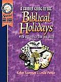 A Family Guide to the Biblical Holidays: With Activities for All Ages