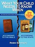What Your Child Needs to Know When: According to the Bible/According to the State