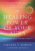 Healing Power of Your Aura How to Use Spiritual Energy for Physical Health & Well Being