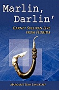 Marlin, Darlin': Garnet Sullivan Live from Florida #1