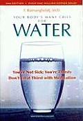Your Bodys Many Cries for Water Youre Not Sick Youre Thirsty Dont Treat Thirst with Medications 3rd Edition