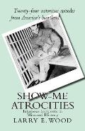 Show-Me Atrocities: Infamous Incidents in Missouri History