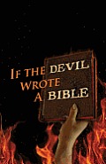 If the Devil Wrote a Bible