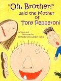 Oh Brother Said The Mother Of Tony Peppe