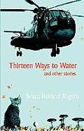 Thirteen Ways To Water & Other Stories
