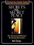 Secrets of the Secret Place Companion Study Guide for Personal Reflection & Group Discussion