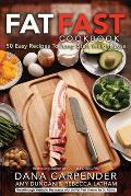 Fat Fast Cookbook 50 Easy Recipes to Jump Start Your Low Carb Weight Loss