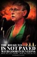 Road To Hell Is Not Paved With Good Inte