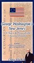 George Washingtons New Jersey A Guide to the Crossroads of the American Revolution