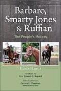 Barbaro, Smarty Jones and Ruffian: The People's Horses