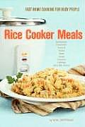 Rice Cooker Meals Fast Home Cooking for Busy People