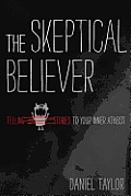 Skeptical Believer Telling Stories to Your Inner Atheist
