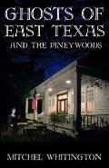 Ghosts of East Texas & the Pineywoods