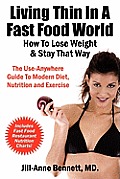 Living Thin In A Fast Food World: How To Lose Weight & Stay That Way