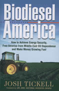 Biodiesel America How to Achieve Energy Security Free America from Middle East Oil Dependence & Make Money Growing Fuel