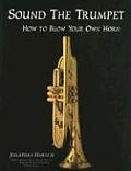 Sound the Trumpet How to Blow Your Own Horn