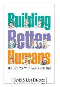 Building Better Humans